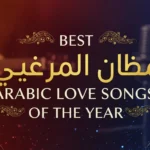 Best Arabic Love Songs of the Year