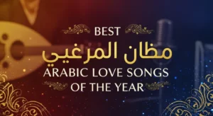 Best Arabic Love Songs of the Year