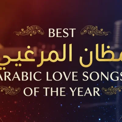 Best Arabic Love Songs of the Year