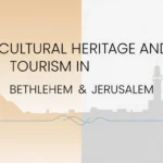 Cultural heritage and tourism in Bethlehem Jerusalem