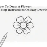 How To Draw A Flower Step-By-Step Instructions On Easy Drawing