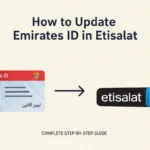 How to Update Emirates ID in Etisalat – Complete Step-by-Step Guide