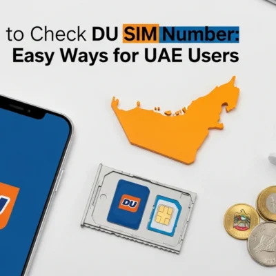 How to Check DU SIM Number Easy Ways for UAE Users