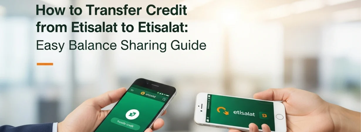 How to Transfer Credit from Etisalat to Etisalat Easy Balance Sharing Guide
