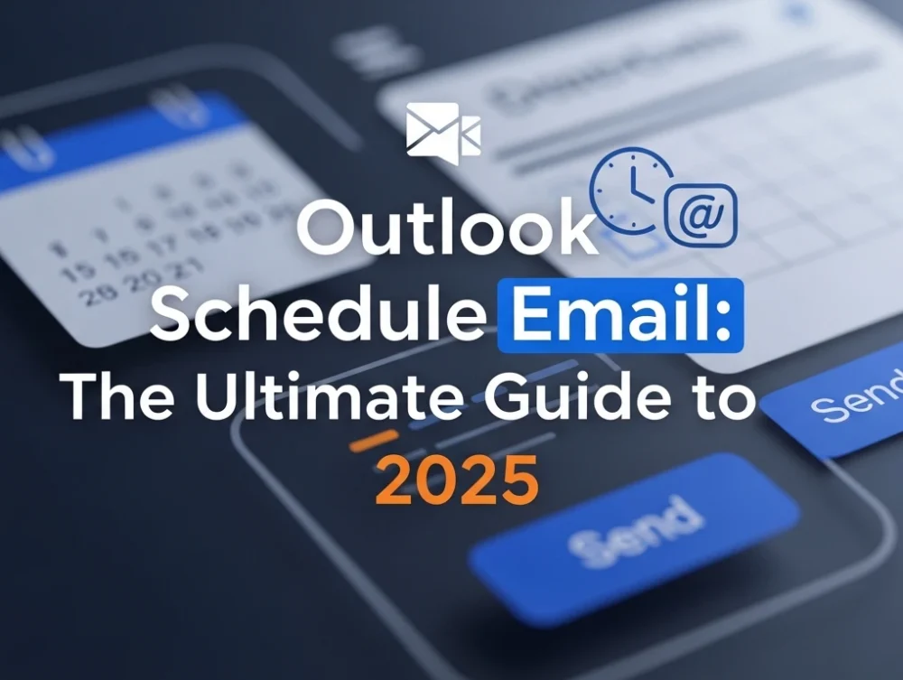 Outlook Schedule email The Ultimate Guide to 2025