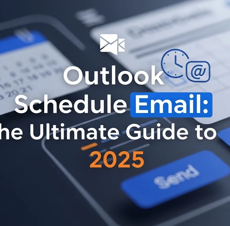 Outlook Schedule email The Ultimate Guide to 2025