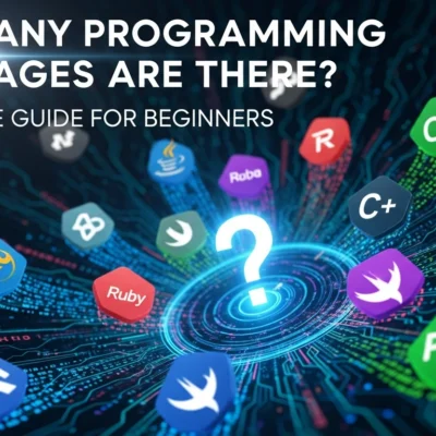 How Many Programming Languages Are There A Complete Guide for Beginners