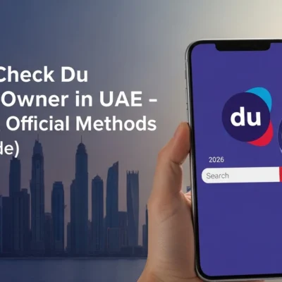 How to Check du Number Owner in UAE – Simple & Official Methods (2026 Guide)