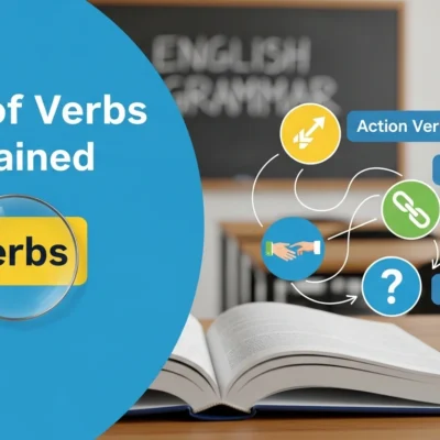 Types of Verbs Explained A Simple Guide to Understanding Verbs in English
